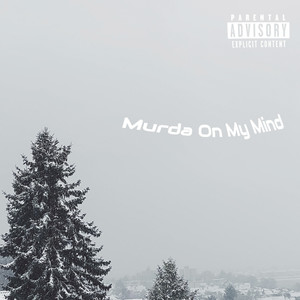 MurdaOnMyMind (Explicit)