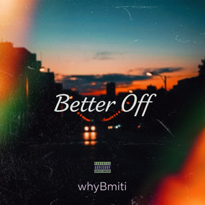 Better Off (Explicit)