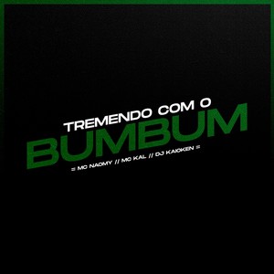 Tremendo Com o Bumbum (Explicit)