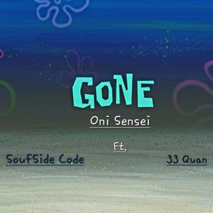 Gone (feat. Soufside Code & 33 Quan) (Explicit)