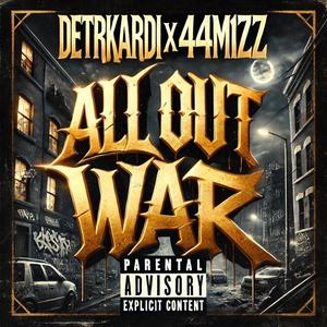All Out War (feat. 44M1zz) (Explicit)