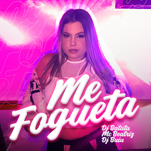 Me Fogueta (Explicit)