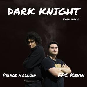 DARK KNIGHT (feat. Prince Hollow) [Explicit]