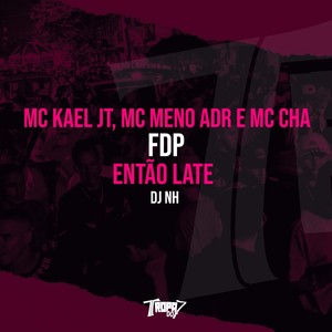 FDP então late (Explicit)
