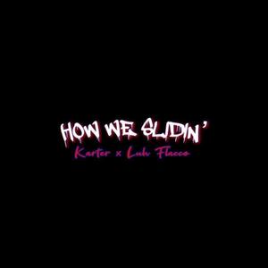 HOW WE SLIDIN (Explicit)