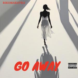 Go Away (Explicit)