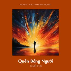 Quên Bóng Người (feat. Tuyết Mai & Hoàng Công Luận)