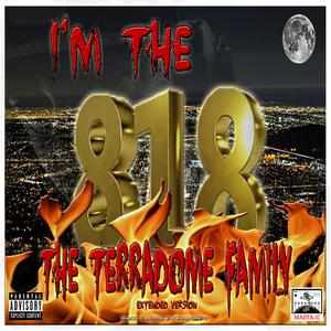 I'm The 818 (feat. The Terradome Family) (Extended Version|Explicit)