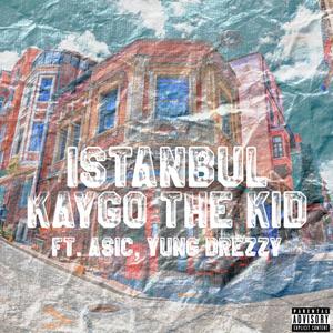 Istanbul (feat. Asic & Yung Drezzy) [Explicit]