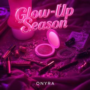 Onyra - Glow-Up Season