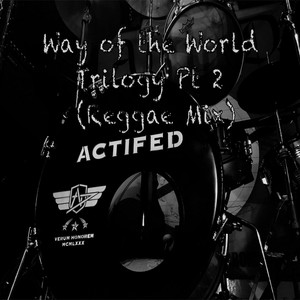 Way of the World Trilogy, Pt. 2 (Reggae Mix)