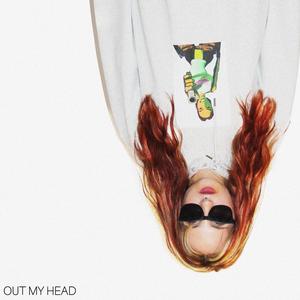 OUT MY HEAD! (Explicit)