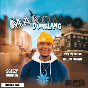Makompo Dumelang (feat. Flexy mydii OBF, Kgamza, Sgeezy & Ziblow minnlo)
