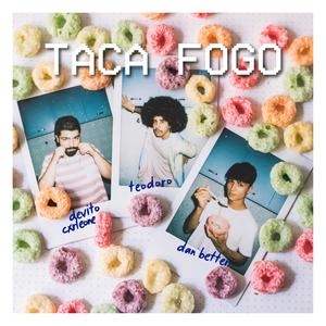 Taca Fogo (feat. Dan Better & DeVito Cxrleone) [Explicit]