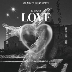 In & Out of Love (feat. Young Bugatti) [Explicit]
