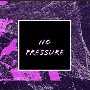 No Pressure