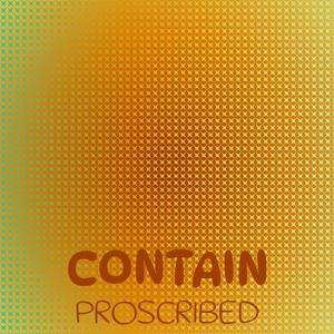 Contain Proscribed