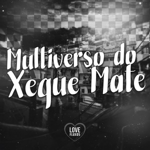 Multiverso do Xeque Mate (Explicit)