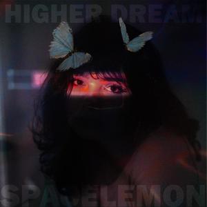 Higher Dream (Explicit)