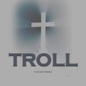 Troll (Explicit)