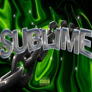 SUBLIME (feat. AYSH101, SAINTHOOD101, SWEDDER101 & WIZZY101) (BONUS) (Explicit)
