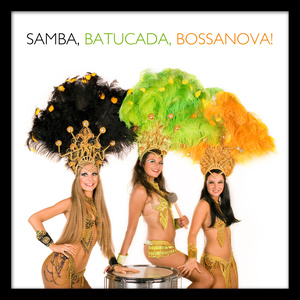 Samba, Batucada, Bossanova