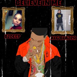 Believe In Me (feat. B2Deep) (Explicit)
