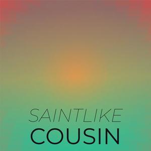 Saintlike Cousin