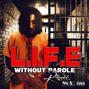 L.I.F.E (Without Parole Reloaded) [Explicit]