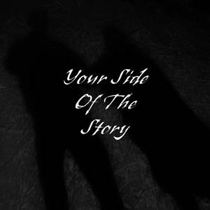 Your Side Of The Story