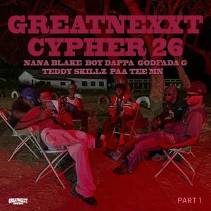 Greatnexxt Cypher 26, Pt. 1 (feat. Boy Dappa, Nana Blake, Paa Tee MN, Godfada G & Teddy Skillz)
