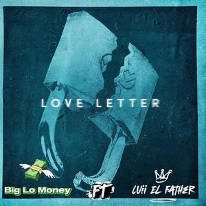 LOVE LETTER (feat. LUII EL FATHER) (Explicit)