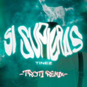 Si Supieras (Troti Remix)