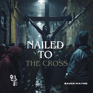 Nailed To The Cross