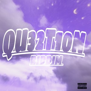 Question Riddim (Explicit)