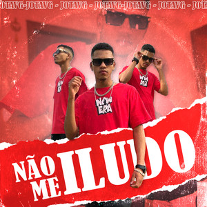 Não me iludo (Explicit)