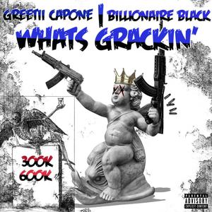 What's Grackin' (feat. Billionaire Black)