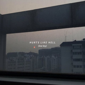 Hurts Like Hell (Low Key) (Explicit)