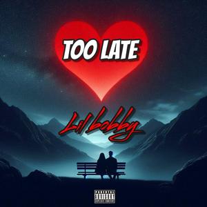 Too Late (Explicit)