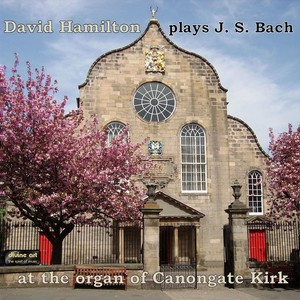 BACH, J.S.: Organ Music - Passacaglia, BWV 582 / Toccata, BWV 564 / Prelude and Fugue, BWV 552, "St. Anne" / Choral Preludes (Hamilton)