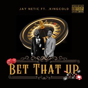 Bet That Up (Explicit)