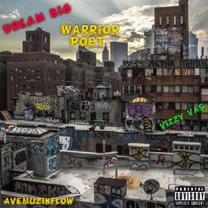 Dream Big (feat. Warrior Poet & Vizzy Vas) [Explicit]