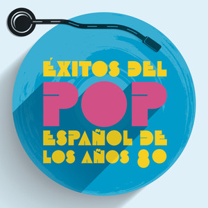 Éxitos del Pop Español de los Años 80