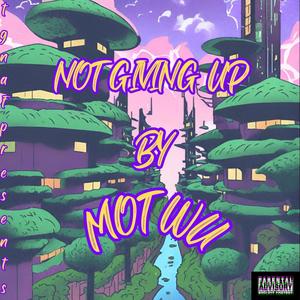 NOT GIVING UP (Explicit)