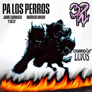 PA LOS PERROS (Explicit)