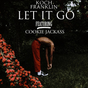 Let It Go (feat. Cookie Jackass) [Explicit]