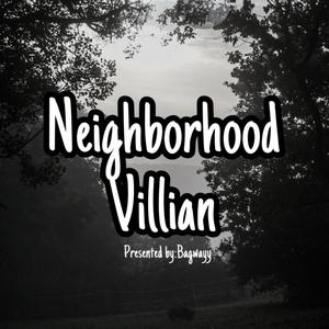 Neighborhood Villian (Explicit)