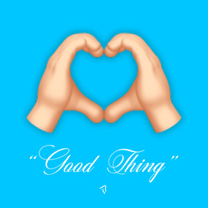 Good Thing (Explicit)