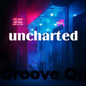 Uncharted (feat. Mfana Dlams & Mac T MusiQ)