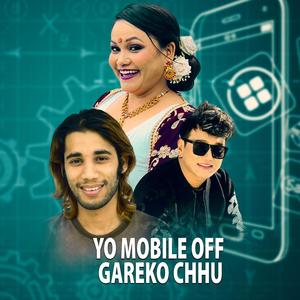 Yo Mobile Off Gareko Chhu (feat. Ramji Khand & Tika Pun)